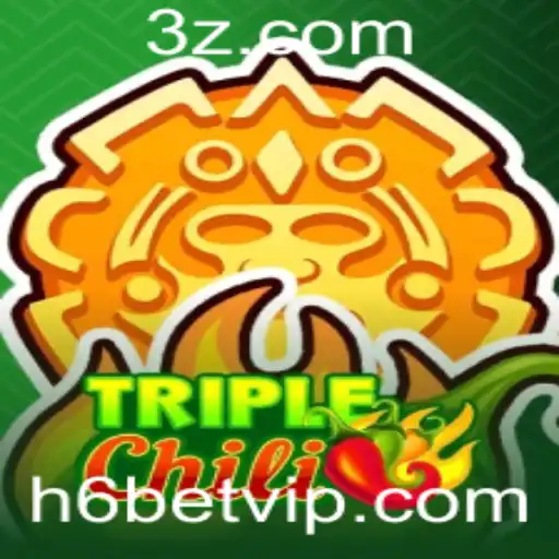 Descubra o Mundo Empolgante de TripleChili e as Dinâmicas do H6bet